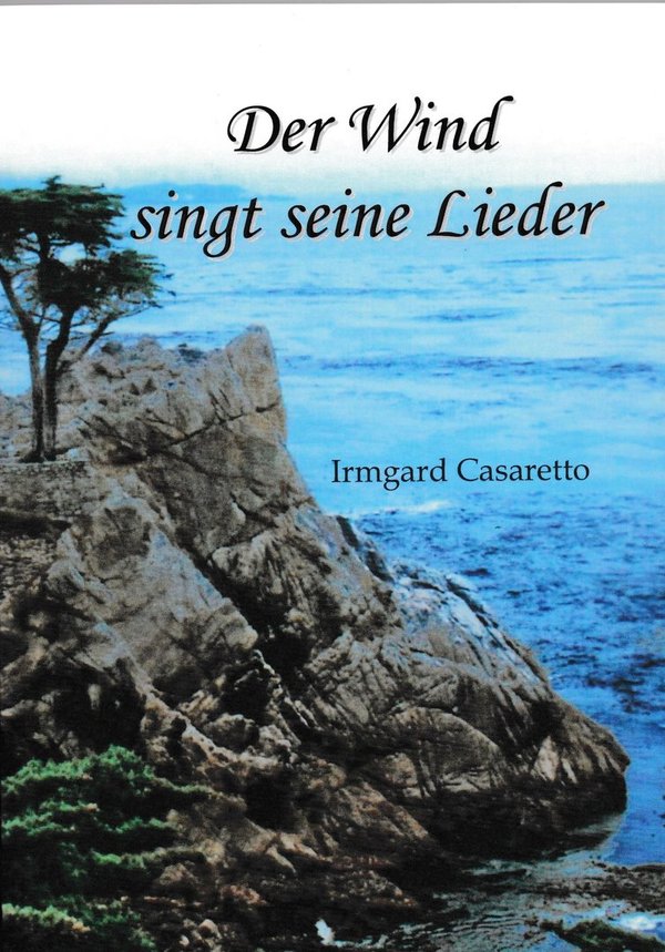 Der Wind singt seine Lieder   -   von Irmgard Casaretto